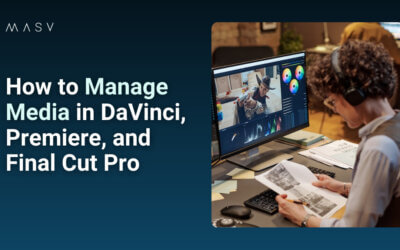 Media Asset Management: How to Manage Video in NLEs Like DaVinci, Premiere, and FCP